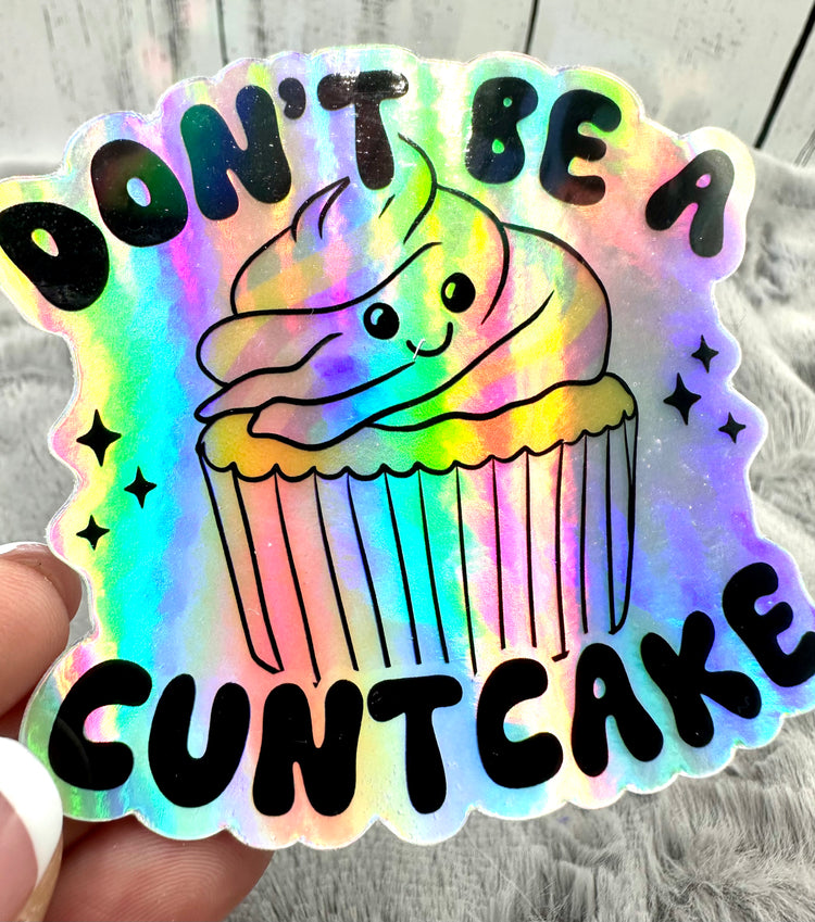 Don't Be a Cuntcake